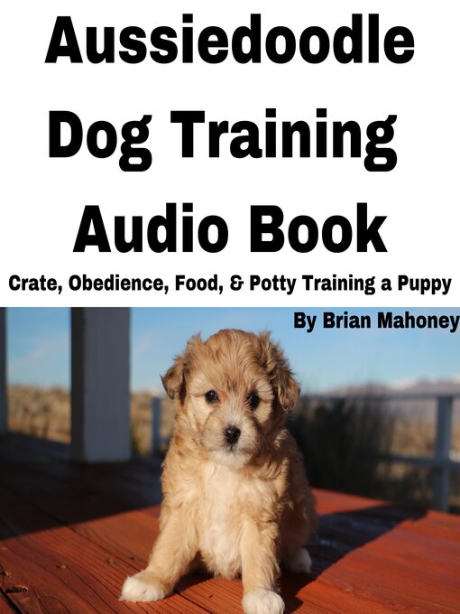 Title details for Aussiedoodle Dog Training Audio Book by Brian Mahoney - Available